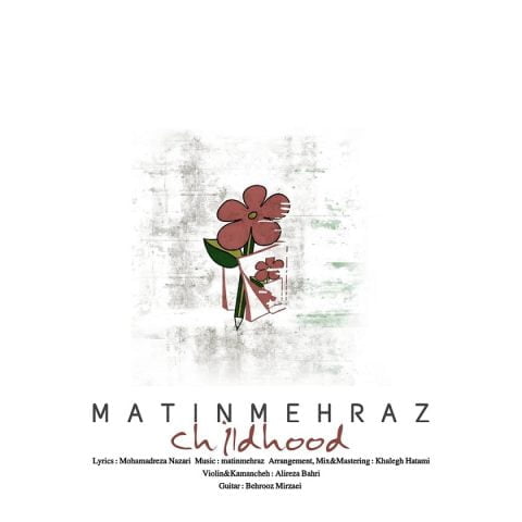 دانلود آهنگ جدید متین مهراز با عنوان کودکی